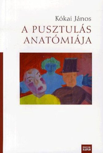 Kókai János: A pusztulás anatómiája antikvár