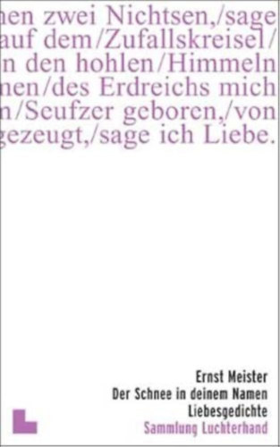 Ernst Meister: Der Schnee in deinem Namen: Liebesgedichte antikvár
