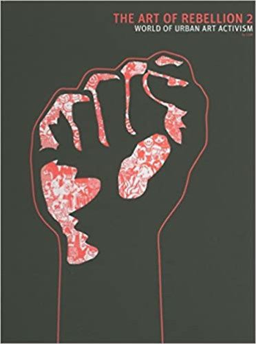 Christian Hundertmark: The Art of Rebellion 2: The World of Urban Art Activism antikvár