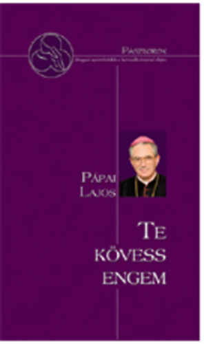 Pápai Lajos: Te kövess engem antikvár