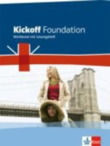 Kickoff. Ausgabe für Nordrhein-Westfalen. Foundation - Workbook mit Lösungsheft idegen