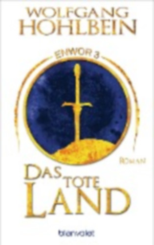 Hohlbein, Wolfgang: Das tote Land - Enwor 3 idegen