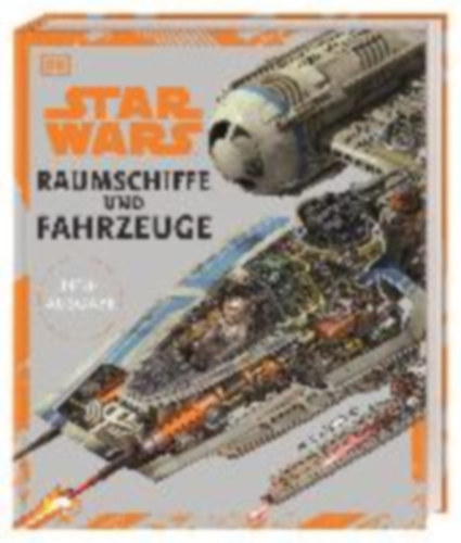 Windham, Ryder - Saxon, Curtis - Reynolds, David West - Dougherty, Kerrie - Luceno, James - Hidalgo, Pablo - Fry, Jason: Star Wars(TM) Raumschiffe und Fahrzeuge Neuausgabe idegen