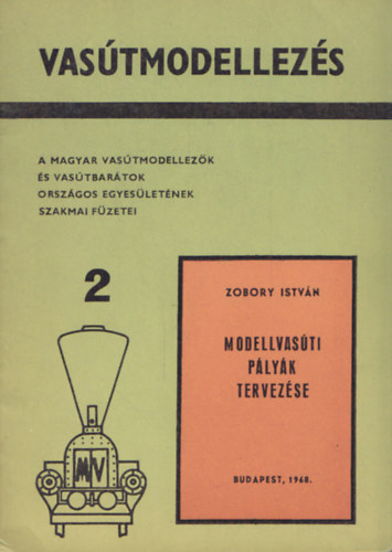Zobory István: Modellvasúti pályák tervezése (Vasútmodellezés 2.) antikvár