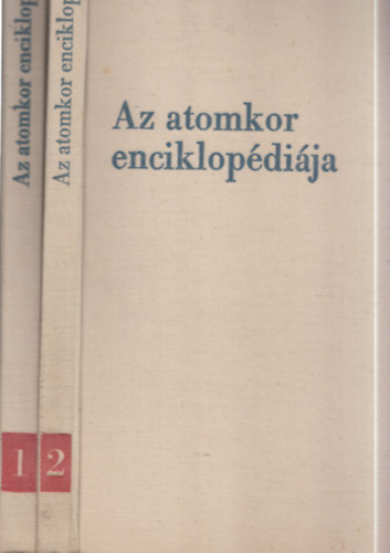 Dr. Györgyi Géza, Árkos Ilona: Az atomkor enciklopédiája 1-2. antikvár