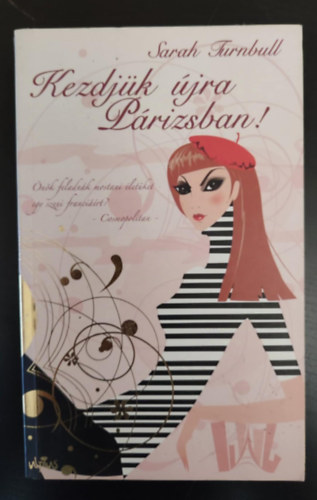 Sarah Turnbull, Szerk.: Huszti Gergely, Ford.: Kovács Attila: Kezdjük újra Párizsban! (Almost French: A New Life in Paris) - Kovács Attila fordításában; Egyedi termékfotóval antikvár