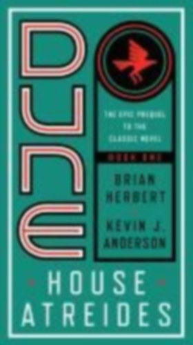 Herbert, Brian - Anderson, Kevin J.: Dune: House Atreides idegen