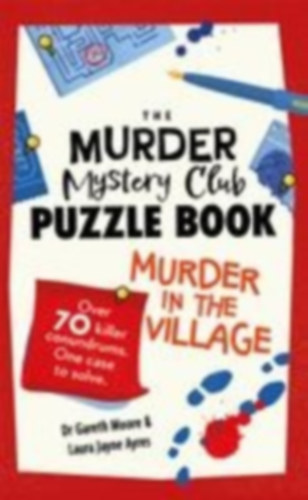 Moore, Gareth - Ayres, Laura Jayne: The Murder Mystery Club Puzzle Book: Murder in the Village idegen