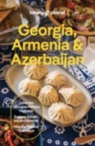 Kowalski, Jan - Balsam, Joel - Lioy, Stephen - Masters, Tom: Lonely Planet Georgia, Armenia & Azerbaijan idegen