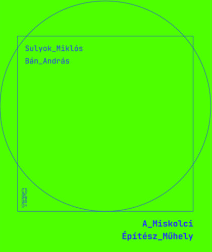 Bán András, Sulyok Miklós: A Miskolci Építész Műhely könyv