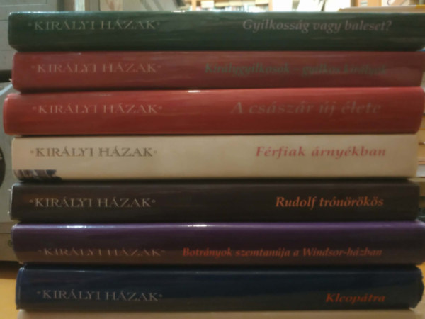 William Shawcross, Wolfgang Schuller, Hartwin Brandt, Noel Botham, John Murray, Johann Georg Lughofer, Thea Leitner, Sigrid-Maria Grössing: 8 db Királyi házak: Rudolf trónörökös; Férfiak árnyékban; A császár új élete; Királygyilkosok - gyilkos királyok; Gyilkosság vagy baleset?; Nagy Konstantin; Kleopátra; Botrányok szemtanúja a Windsor-házban antikvár