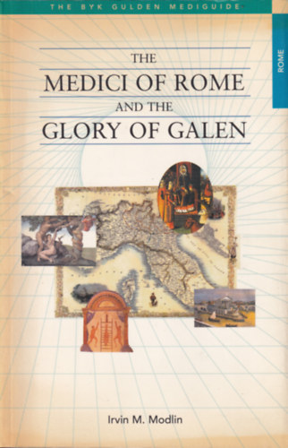 Irvin M. Modlin: The Medici of Rome and The Glory of Galen antikvár