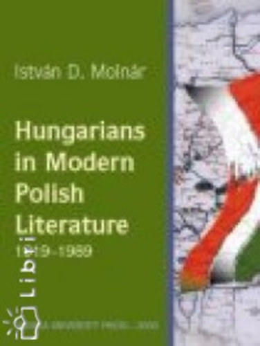 Dr. Molnár István: Hungarians in Modern Polish Literature, 1919-1989 idegen