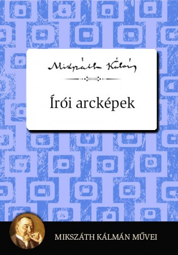 Írói arcképek – Mikszáth Kálmán