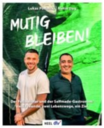 Podolski, Lukas - Dag, Metin: Mutig bleiben idegen