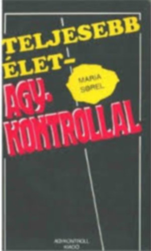 Maria Sorel: Teljesebb élet- Agykontroll antikvár