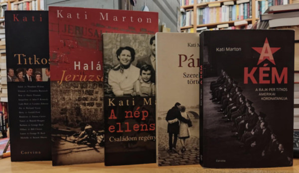 Kati Marton: 5 db Kati Marton: A kém (A Rajk-per titkos amerikai koronatanúja);Párizs (Szerelmeim története); A nép ellensége (Családom regénye); Halál Jeruzsálemben; Titkos hatalom avagy amikor az elnök felesége beleszól a történelembe antikvár