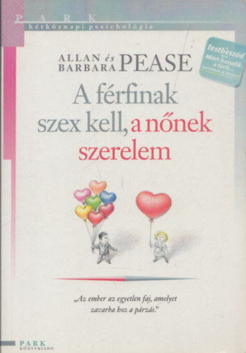 Allan & Barbara Pease: A férfinak szex kell, a nőnek szerelem (Hétköznapi Pszichológia) antikvár