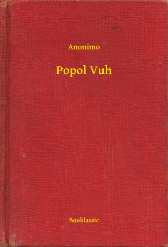 Anonimo: Popol Vuh e-Könyv