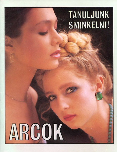 Ipperné Klein Mária: Arcok - Tanuljunk sminkelni! antikvár