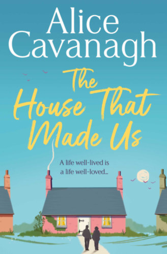 Alice Cavanagh: The House That Made Us antikvár