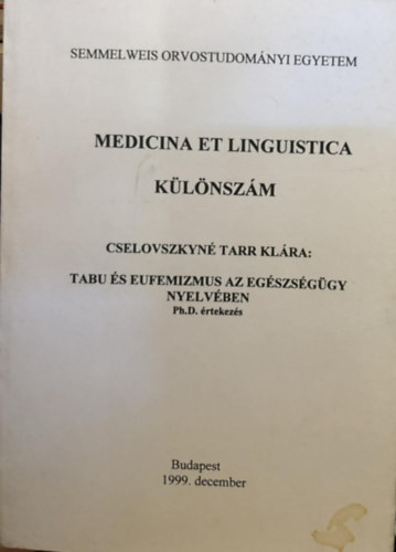 Cselovszkyné Tarr Klára: Tabu és eufeminizmus az egészségügy  nyelvében - Különszám antikvár