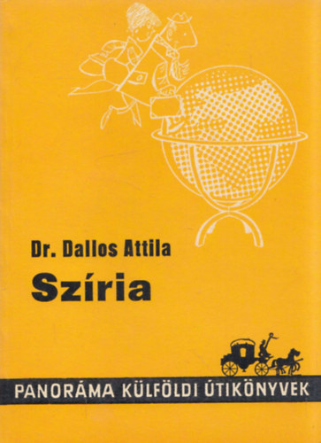 Dr. Dallos Attila: Szíria (Panoráma útikönyvek) antikvár