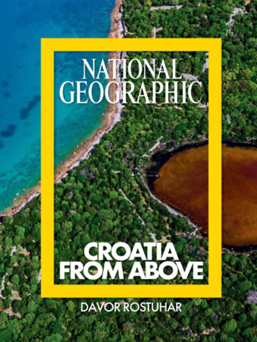 Davor Rostuhar: Croatia from above (National Geographic edition) antikvár