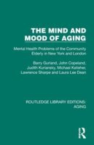 Gurland, Barry - Copeland, John - Kuriansky, Judith: The Mind and Mood of Aging idegen