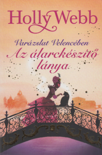 Holly Webb: Az álarckészítő lánya könyv