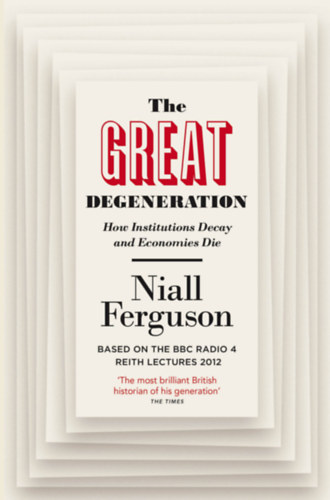 The Great Degeneration: How Institutions Decay and Economies Die akciós termékkép 1