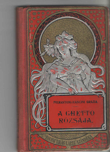Pierantoni-Mancini Grazia: A ghetto rózsája antikvár