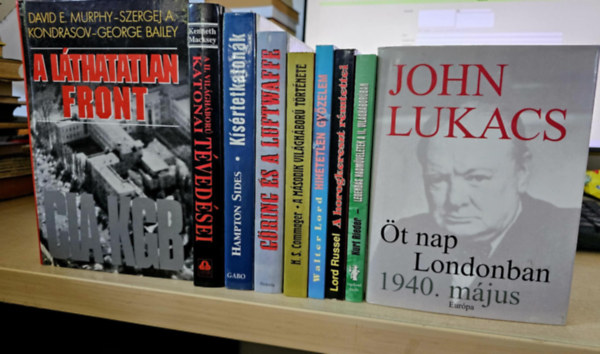 David E. Murphy-Szergej Kondrasov-George Bailey, Kenneth Macksey, Hampton Sides, Edwin P. Hoyt, Commager Steele Henry, Walter Lord, Lord Russel, Kurt Rieder, John Lukacs: 9db kötet, II. világháború, KÖNYVMENTŐ AJÁNLAT: A láthatatlan front+ A II. világháború katonai tévedései+ Kísértetkatonák+ Göring és a Luftwaffe+ A második világháború története+ Hihetetlen győzelem+ A horogkereszt rémtettei+ Legendás hadműveletek...+ antikvár