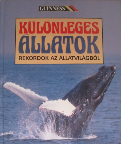 Különleges állatok - Rekordok az állatvilágból (Guinness) antikvár