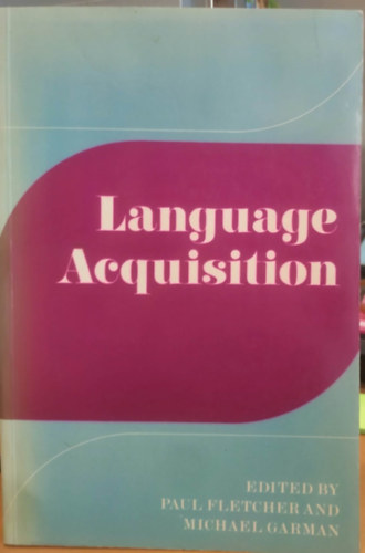 Paul Fletcher (Edit), Michael Garman: Language Acquisition - Studies in first language development antikvár