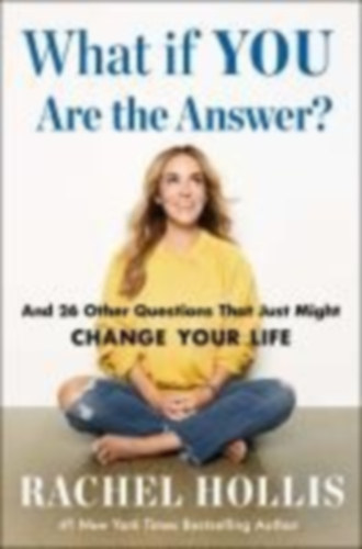 Hollis, Rachel: What If You Are the Answer? idegen