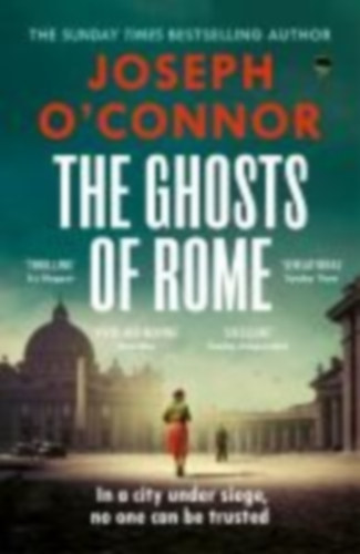 O'Connor, Joseph: The Ghosts Of Rome idegen