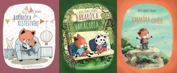 Kiss Judit Ágnes: Babaróka kistestvére + Babaróka cipője + Babaróka vakációja  (3 mű) könyv