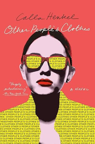 Calla Henkel: Other People's Clothes: A Novel antikvár