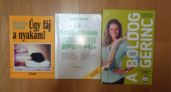Schirilla György, Renate Zauner, Almásy Csilla: 3 könyv a hát-/nyakfájásról: úgy fáj a nyakam!, A hátfájdalmak természetes gyógymódja, A boldog gerinc antikvár