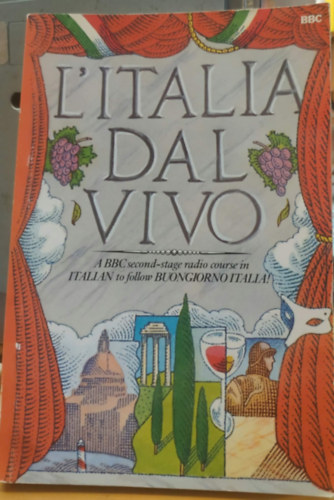 BBC: L'Italia dal vivo: a BBC second-stage radio course in Italian to follow Buongiorno Italia! antikvár