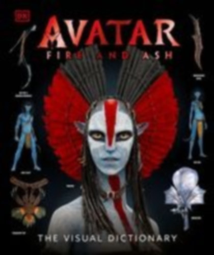 Perez, Reymundo: Avatar Fire and Ash The Visual Dictionary idegen