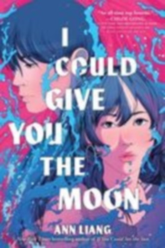 Liang, Ann: I Could Give You the Moon idegen