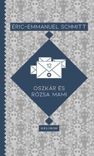 Eric-Emmanuel Schmitt: Oszkár és Rózsa mami könyv
