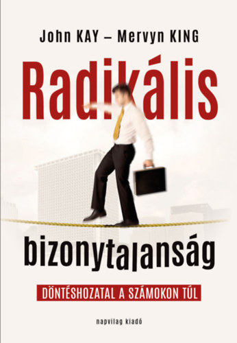 Mervyn King: Radikális bizonytalanság könyv