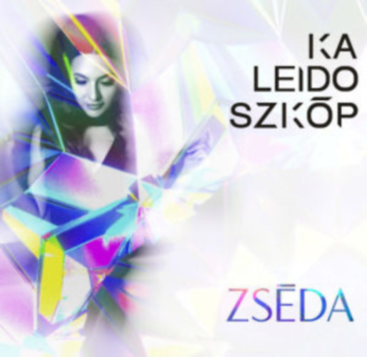 Zséda: Kaleidoszkóp - CD