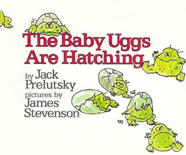 by Jack Prelutsky (Author), James Stevenson (Illustrator): The Baby Uggs Are Hatching antikvár