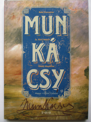 Bakó Zsuzsanna-Sz.Kürti Katalin-Ónody Magdolna: Munkácsy antikvár