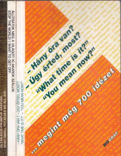 2 db. humor: - Hány óra van? - Úgy érted, most? + Állítsátok meg a világot! Ki akarok szállni antikvár