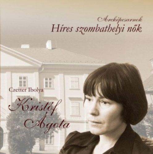 Czetter Ibolya: Kristóf Ágota könyv